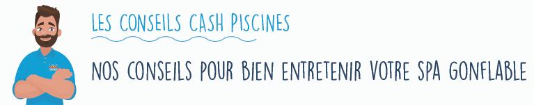 Conseils d'entretien Cash Piscines