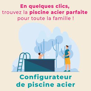TROUVEZ LA PISCINE ACIER DE VOS RÊVES !