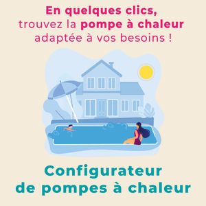 TROUVEZ LA POMPE A CHALEUR ADAPTEE A VOS BESOINS !